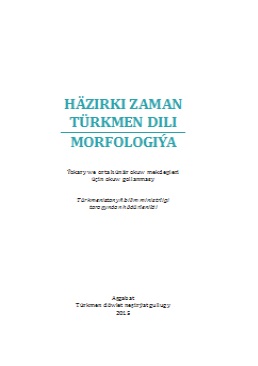 Häzirki zaman türkmen dili-Morfologiýa